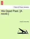 His Dead Past. [A Novel.] cover