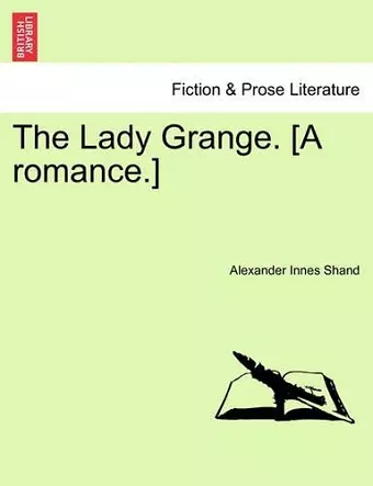 The Lady Grange. [A Romance.] cover