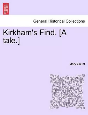 Kirkham's Find. [A Tale.] cover