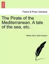 The Pirate of the Mediterranean. a Tale of the Sea, Etc. cover