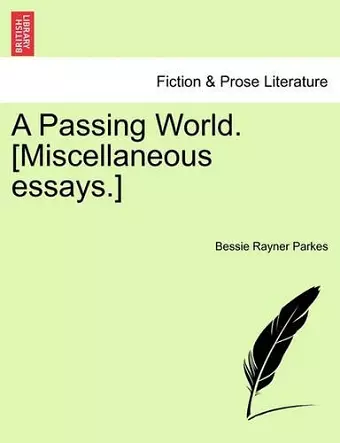 A Passing World. [Miscellaneous Essays.] cover