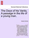 The Days of His Vanity. a Passage in the Life of a Young Man. cover