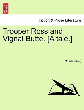 Trooper Ross and Vignal Butte. [A Tale.] cover