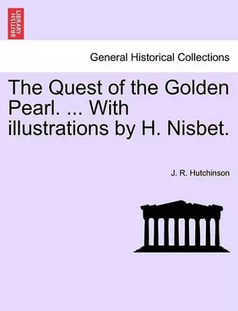 The Quest of the Golden Pearl. ... with Illustrations by H. Nisbet. cover