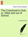 The Coachman's Club; Or, Tales Told Out of School. cover