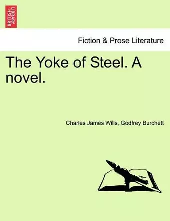 The Yoke of Steel. a Novel. cover