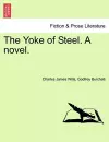 The Yoke of Steel. a Novel. cover