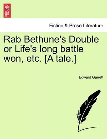 Rab Bethune's Double or Life's Long Battle Won, Etc. [A Tale.] cover