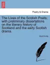 The Lives of the Scotish Poets; with preliminary dissertations on the literary history of Scotland and the early Scotish drama. cover