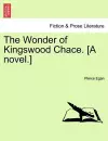 The Wonder of Kingswood Chace. [A Novel.] cover