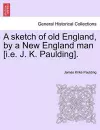 A sketch of old England, by a New England man [i.e. J. K. Paulding]. cover