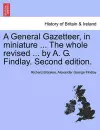 A General Gazetteer, in miniature ... The whole revised ... by A. G. Findlay. New Edition. cover