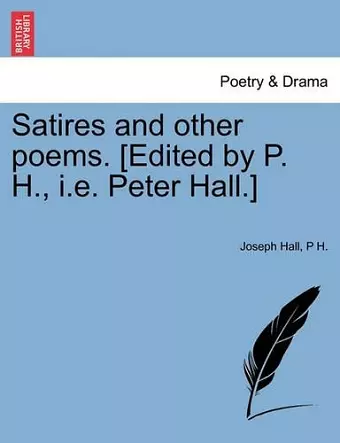 Satires and Other Poems. [Edited by P. H., i.e. Peter Hall.] cover