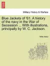 Blue Jackets of '61. a History of the Navy in the War of Secession ... with Illustrations, Principally by W. C. Jackson. cover