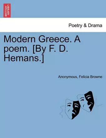 Modern Greece. a Poem. [By F. D. Hemans.] cover