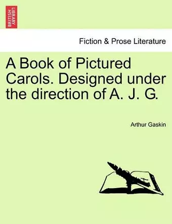 A Book of Pictured Carols. Designed Under the Direction of A. J. G. cover