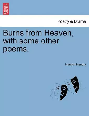 Burns from Heaven, with Some Other Poems. cover
