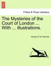 The Mysteries of the Court of London ... with ... Illustrations. Vol. I cover