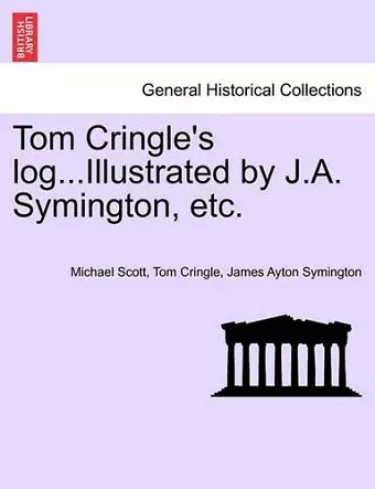 Tom Cringle's log...Illustrated by J.A. Symington, etc. cover