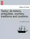 Tenby; Its History, Antiquities, Scenery, Traditions and Customs. cover