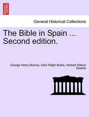 The Bible in Spain ...Vol. II. Second Edition. cover