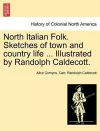 North Italian Folk. Sketches of Town and Country Life ... Illustrated by Randolph Caldecott. cover