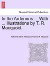 In the Ardennes ... with ... Illustrations by T. R. Macquoid. cover