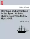 Rambles and Scrambles in the Tyrol. with Two Chapters Contributed by Henry Hill. cover