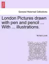 London Pictures Drawn with Pen and Pencil ... with ... Illustrations. cover