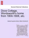 Dove Cottage. Wordsworth's Home from 1800-1808, Etc. cover