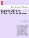 Bygone Durham. Edited by W. Andrews. cover