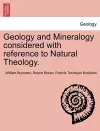 Geology and Mineralogy Considered with Reference to Natural Theology. Vol. II cover