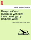 Hampton Court ... Illustrated with Forty-Three Drawings by Herbert Railton. cover