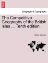 The Competitive Geography of the British Isles ... Tenth Edition. cover