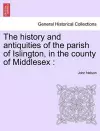 The History and Antiquities of the Parish of Islington, in the County of Middlesex cover