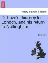 D. Love's Journey to London, and his return to Nottingham. cover