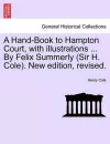 A Hand-Book to Hampton Court, with Illustrations ... by Felix Summerly (Sir H. Cole). New Edition, Revised. cover