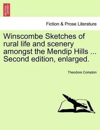 Winscombe Sketches of Rural Life and Scenery Amongst the Mendip Hills ... Second Edition, Enlarged. cover