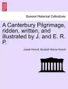 A Canterbury Pilgrimage, Ridden, Written, and Illustrated by J. and E. R. P. cover