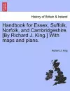 Handbook for Essex, Suffolk, Norfolk, and Cambridgeshire. [By Richard J. King.] With maps and plans. cover