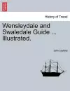 Wensleydale and Swaledale Guide ... Illustrated. cover