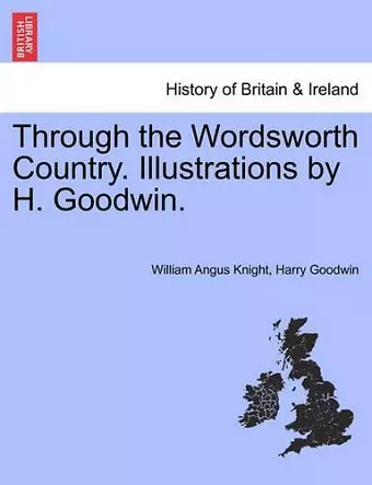 Through the Wordsworth Country. Illustrations by H. Goodwin. cover