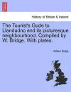 The Tourist's Gude to Llandudno and Its Picturesque Neighbourhood. Compiled by W. Bridge. with Plates. cover