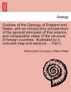 Outlines of the Geology of England and Wales, with an introductory compendium of the general principles of that science, and comparative views of the structure of foreign countries. Illustrated by a coloured map and sections ... Part I. cover