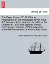 The Expeditions of Z. M. Pike to Headwaters of the Mississippi River, 1805-6-7. a New Edition, Reprinted in Full from the Original of 1810, with Copious Critical Commentary, Memoir of Pike, New Map... and Complete Index. Vol. I. a New Edition. cover
