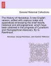 The History of Herodotus. A new English version, edited with copious notes and appendices embodying the chief results, historical and ethnographical, which have been obtained in ... VOL. III, THIRD EDITION cover