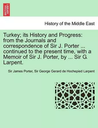 Turkey; its History and Progress cover