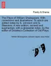 The Plays of William Shakspeare. With corrections and illustrations. To which are added notes by S. Johnson and G. Steevens. by the editor of Dodsley's Collection of Old Plays. VOLUME THE EIGHTH cover