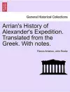 Arrian's History of Alexander's Expedition. Translated from the Greek. with Notes. cover