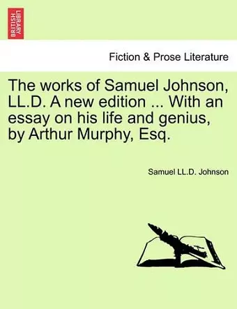 The Works of Samuel Johnson, LL.D. a New Edition ... with an Essay on His Life and Genius, by Arthur Murphy, Esq. Vol. X, a New Edition cover